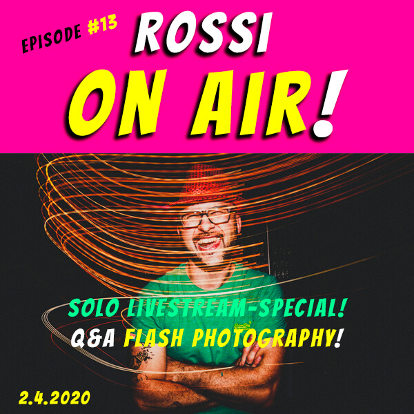 Rossi on air! - Der Hochzeitsfotografie-Podcast! - Live und unzensiert! - Episode 13